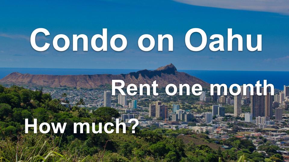 How much to rent a condo for one month on Oahu? - Living ...